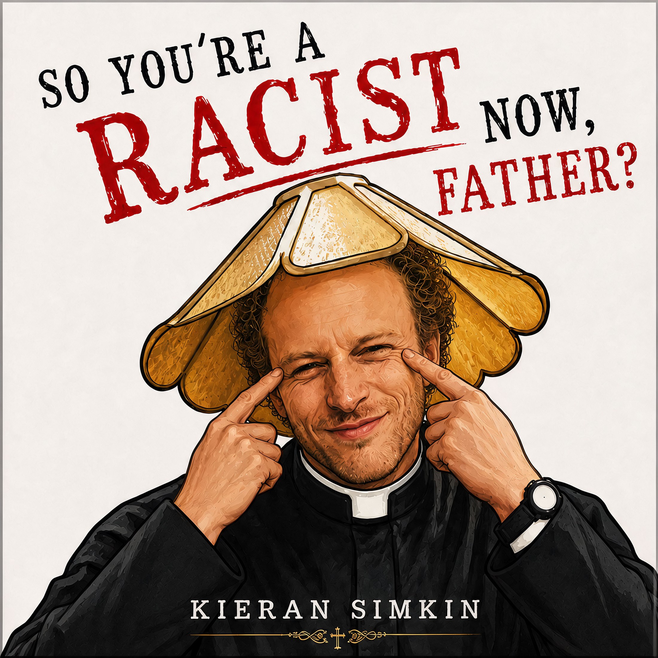 So you're a racist now, father? cover artwork